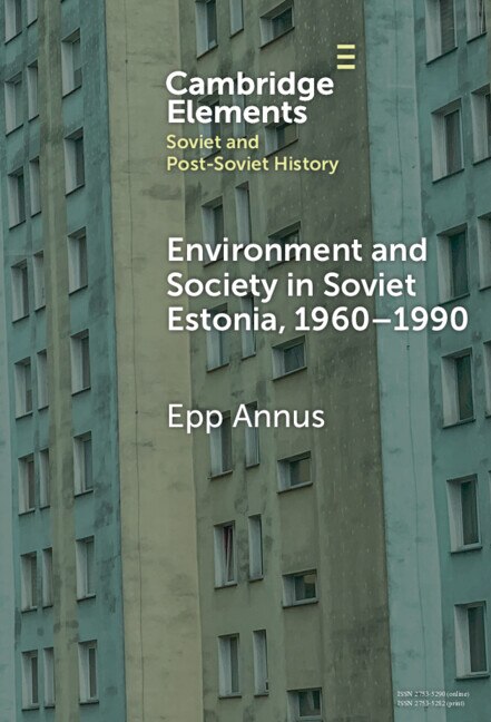 Couverture_Environment and Society in Soviet Estonia, 1960–1990