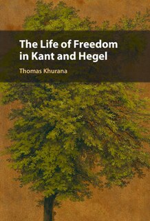 Couverture_The Life of Freedom in Kant and Hegel