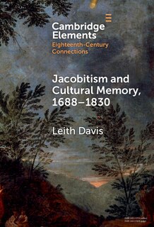 Front cover_Jacobitism and Cultural Memory, 1688–1830