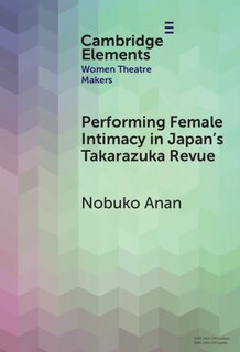 Couverture_Performing Female Intimacy in Japan's Takarazuka Revue