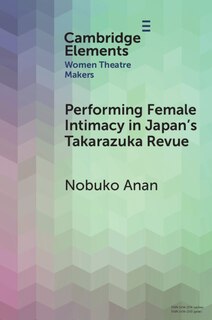 Couverture_Performing Female Intimacy in Japan's Takarazuka Revue