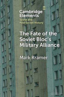 Front cover_The Fate of the Soviet Bloc's Military Alliance