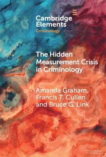 Front cover_The Hidden Measurement Crisis in Criminology