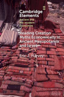 Front cover_Reading Creation Myths Economically in Ancient Mesopotamia and Israel