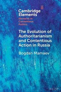 Front cover_The Evolution of Authoritarianism and Contentious Action in Russia