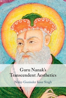 Front cover_Guru Nanak's Transcendent Aesthetics