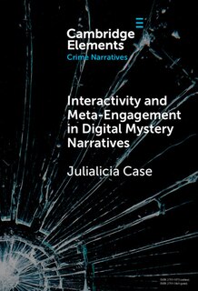 Couverture_Interactivity and Meta-Engagement in Digital Mystery Narratives