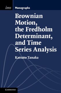 Couverture_Brownian Motion, the Fredholm Determinant, and Time Series Analysis