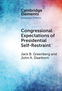 Front cover_Congressional Expectations of Presidential Self-Restraint