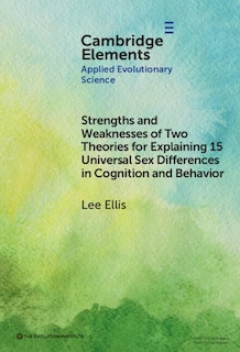 Couverture_Strengths and Weaknesses of Two Theories for Explaining 15 Universal Sex Differences in Cognition and Behavior