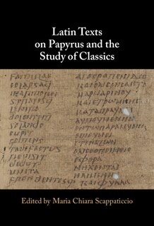 Front cover_Latin Texts on Papyrus and the Study of Classics