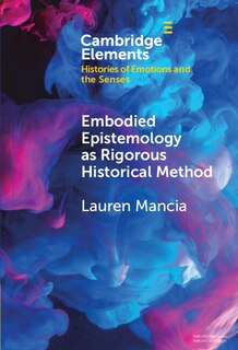 Front cover_Embodied Epistemology as Rigorous Historical Method