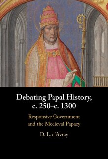 Front cover_Debating Papal History, c. 250–c. 1300