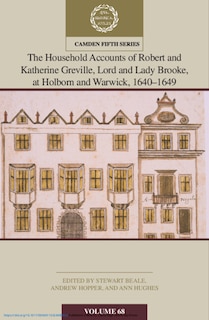 Front cover_The Household Accounts of Robert and Katherine Greville, Lord and Lady Brooke, at Holborn and Warwick, 1640–1649: Volume 68