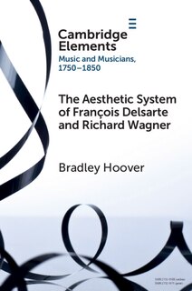Front cover_The Aesthetic System of François Delsarte and Richard Wagner