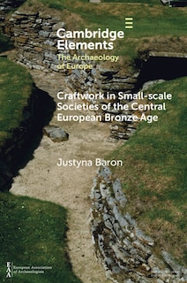 Front cover_Craftwork in Small-Scale Societies of the Central European Bronze Age