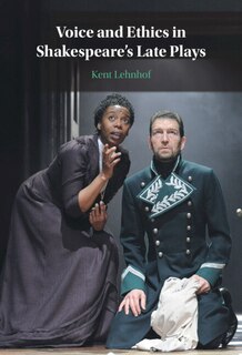 Couverture_Voice and Ethics in Shakespeare's Late Plays