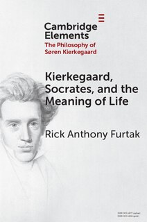 Front cover_Kierkegaard, Socrates, and the Meaning of Life