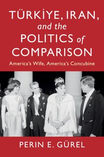 Couverture_Türkiye, Iran, and the Politics of Comparison