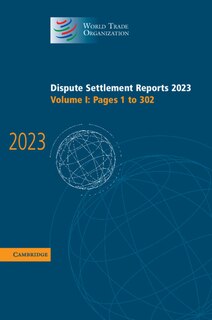 Front cover_Dispute Settlement Reports 2023: Volume 1, Pages 1-302