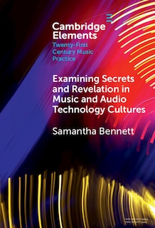 Couverture_Examining Secrets and Revelation In Music and Audio Technology Cultures