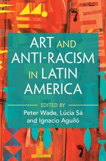 Couverture_Art and Anti-Racism in Latin America
