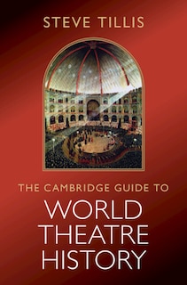 Front cover_The Cambridge Guide to World Theatre History