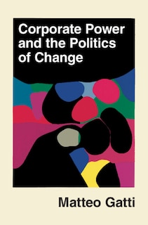 Couverture_Corporate Power and the Politics of Change