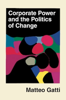 Couverture_Corporate Power and the Politics of Change