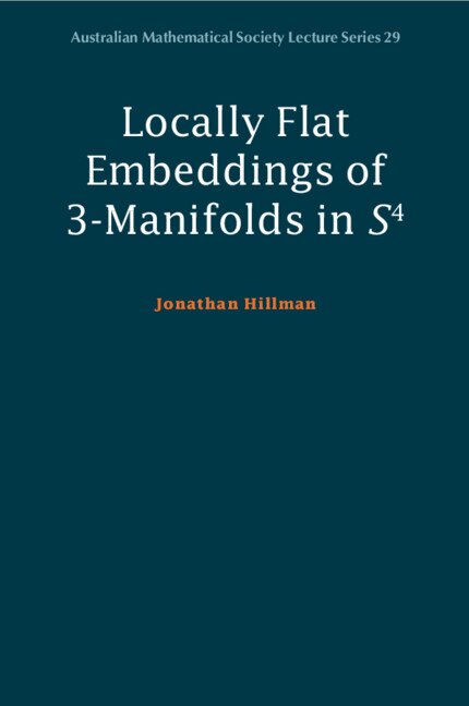 Front cover_Locally Flat Embeddings of 3-Manifolds in S4