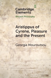 Front cover_Aristippus of Cyrene, Pleasure and the Present