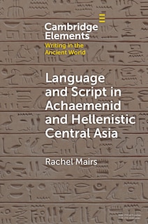 Front cover_Language and Script in Achaemenid and Hellenistic Central Asia