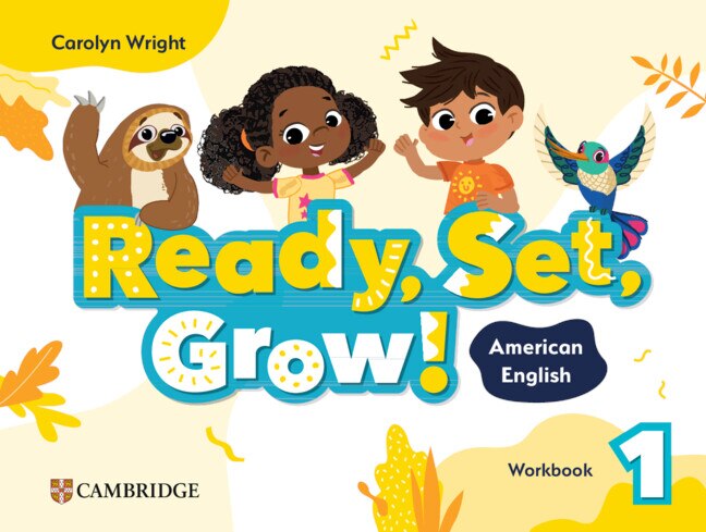 Front cover_Ready, Set, Grow! Level 1 Workbook American English