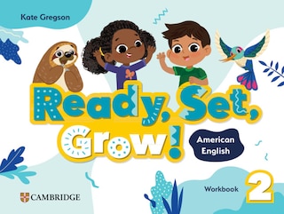 Front cover_Ready, Set, Grow! Level 2 Workbook American English