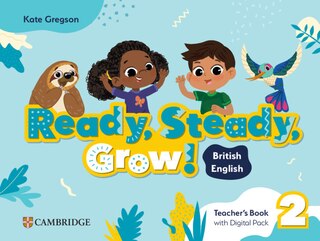 Front cover_Ready, Steady, Grow! Level 2 Teacher's Book with Digital Pack British English