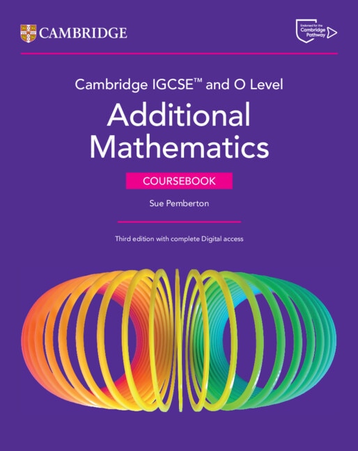 Couverture_Cambridge IGCSE&trade; and O Level Additional Mathematics Coursebook with Digital Version and Cambridge Online Mathematics (2 Years' Access)