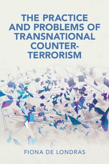 Couverture_The Practice and Problems of Transnational Counter-Terrorism