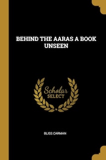 BEHIND THE AARAS A BOOK UNSEEN