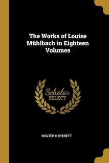 Front cover_The Works of Louise Mühlbach in Eighteen Volumes
