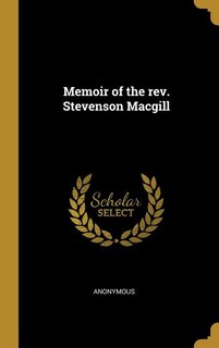 Couverture_Memoir of the rev. Stevenson Macgill