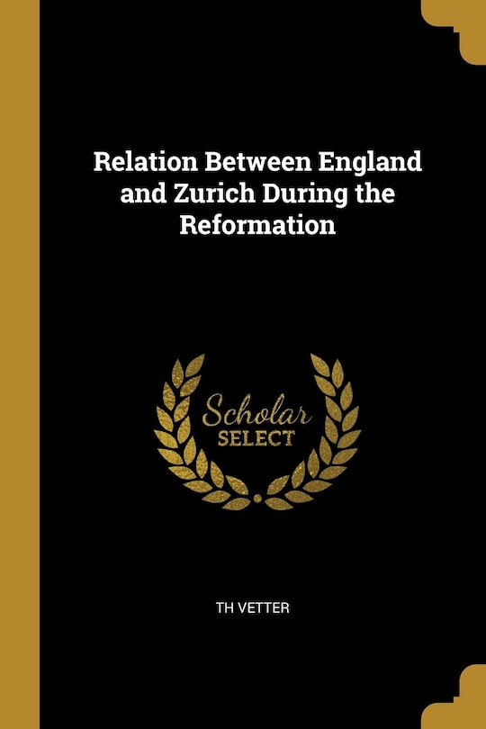 Front cover_Relation Between England and Zurich During the Reformation