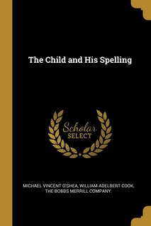 Front cover_The Child and His Spelling