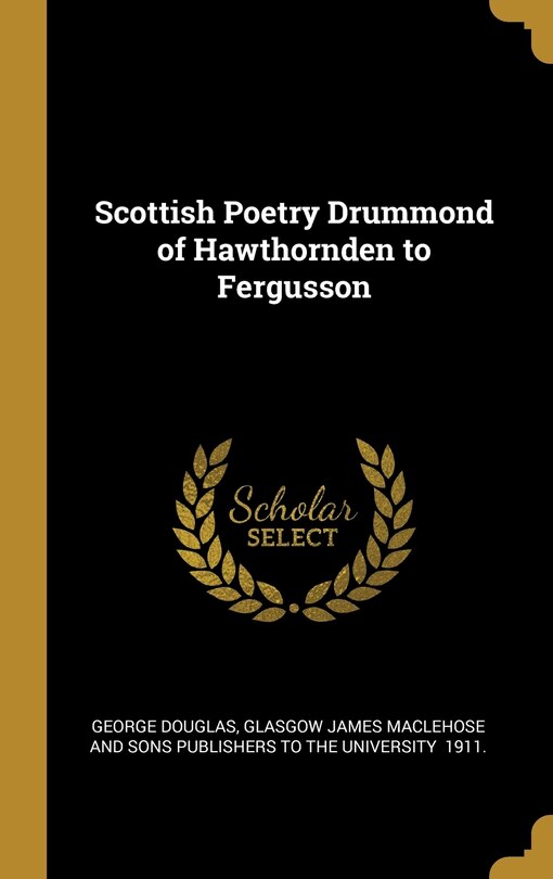 Front cover_Scottish Poetry Drummond of Hawthornden to Fergusson