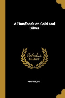 Front cover_A Handbook on Gold and Silver