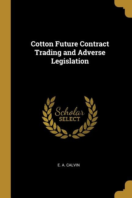Cotton Future Contract Trading and Adverse Legislation