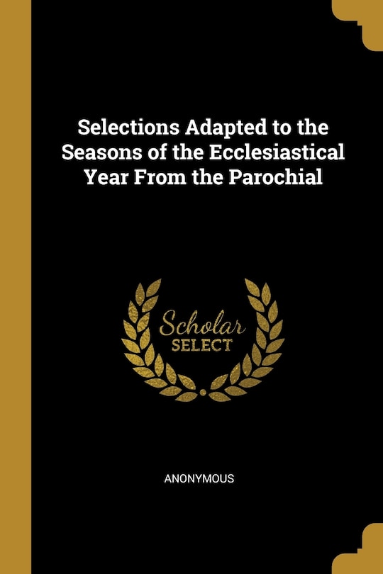 Couverture_Selections Adapted to the Seasons of the Ecclesiastical Year From the Parochial