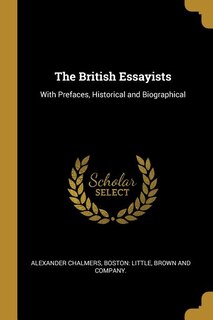 The British Essayists: With Prefaces, Historical and Biographical