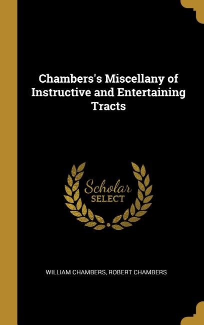 Front cover_Chambers's Miscellany of Instructive and Entertaining Tracts