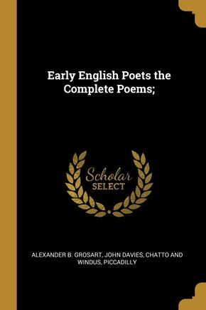 Early English Poets the Complete Poems;