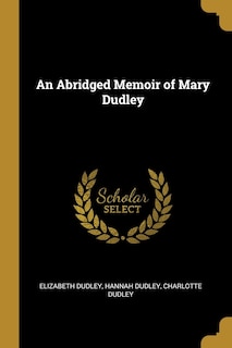 Front cover_An Abridged Memoir of Mary Dudley